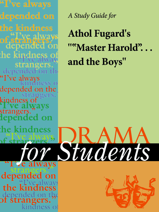 Title details for A Study Guide for Athol Fugard's "'Master Harold' ...and the Boys" by Gale, Cengage Learning - Available